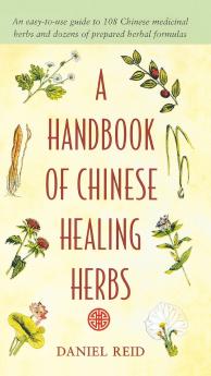 A Handbook of Chinese Healing Herbs