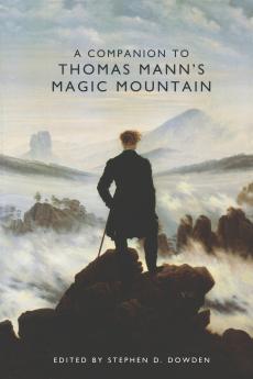 A Companion to Thomas Mann's Magic Mountain