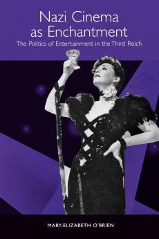 Nazi Cinema as Enchantment