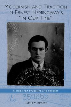 Modernism and Tradition in Ernest Hemingway's in Our Time