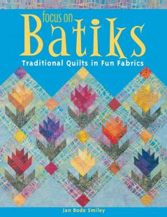 Focus on Batiks - Print on Demand Edition