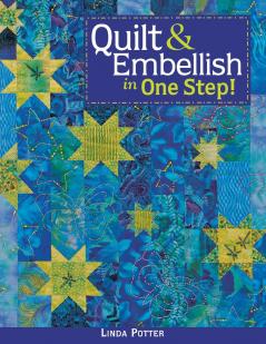 Quilt & Embellish in One Step!- Print on Demand Edition