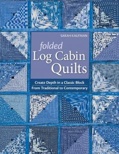 Folded Log Cabin Quilts-Print-on-Demand-Edition