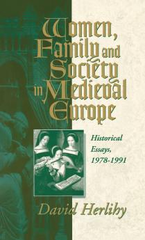 Women Family and Society in Medieval Europe