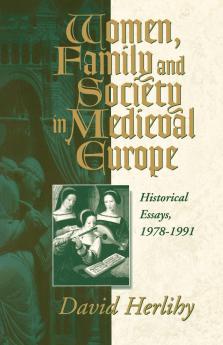Women Family and Society in Medieval Europe