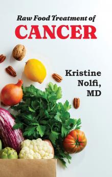 Raw Food Treatment of Cancer
