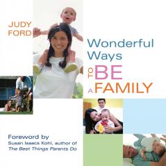 Wonderful Ways to Be a Family