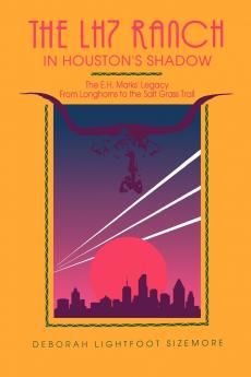 The LH7 Ranch in Houston's Shadow