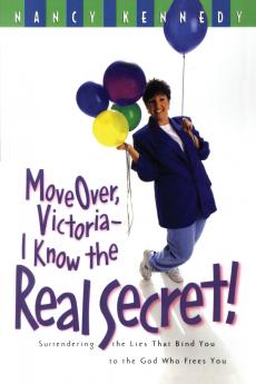 Move Over Victoria--I Know the Real Secret