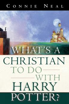 What's a Christian to Do with Harry Potter?