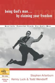 Being God's Man by Claiming Your Freedom