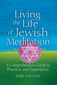 Living the Life of Jewish Meditation