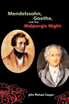 Mendelssohn Goethe and the Walpurgis Night