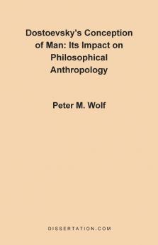 Dostoevsky's Conception of Man