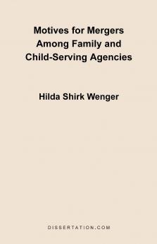 Motives for Mergers Among Family and Child-Serving Agencies