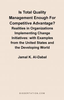 Is Total Quality Management Enough for Competitive Advantage? Realities in Organizations Implementin