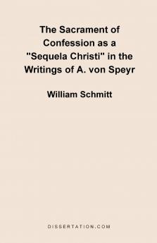 The Sacrament of Confession as a Sequela Christi in the Writings of A. Von Speyr