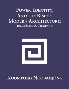 Power Identity and the Rise of Modern Architecture
