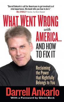 What Went Wrong with America... and How to Fix It