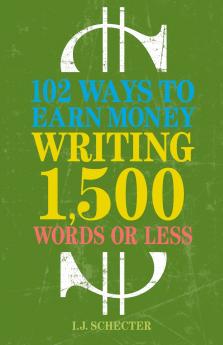 102 Ways to Earn Money Writing 1500 Words or Less