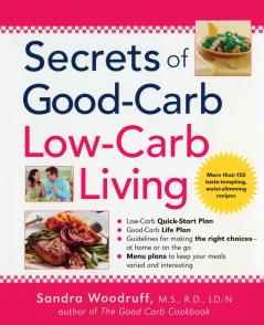 Secrets of Good-Carb/Low-Carb Living