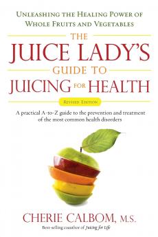 The Juice Lady's Guide To Juicing for Health