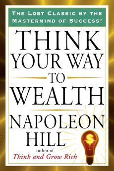 Think Your Way to Wealth