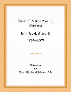 Prince William County Virginia Will Book Liber H 1792-1803