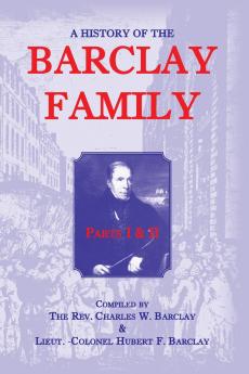 A History of the Barclay Family Parts 1 and 2