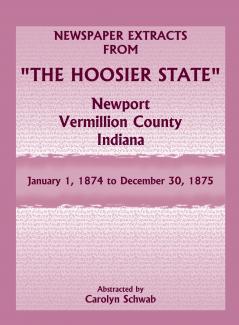 Newspaper Extracts from The Hoosier State Newport Vermillion County Indiana