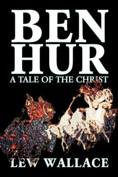 Ben-Hur by Lew Wallace Fiction Classics Literary