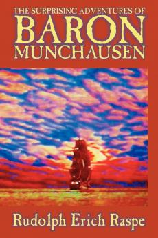 The Surprising Adventures of Baron Munchausen by Rudolf Erich Raspe Historical Fiction