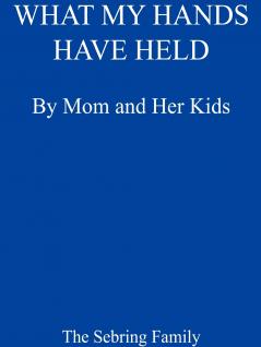 What My Hands Have Held