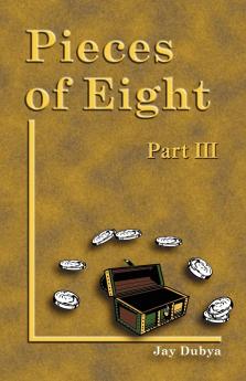 Pieces of Eight Part III