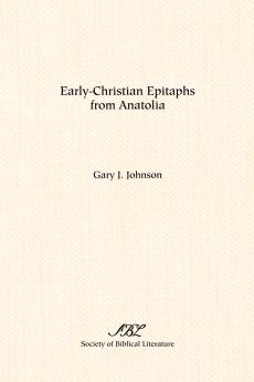 Early-Christian Epitaphs from Anatolia
