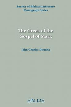 The Greek of the Gospel of Mark