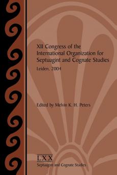 XII Congress of the International Organization for Septuagint and Cognate Studies Leiden 2004