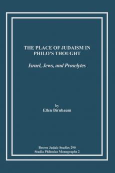 The Place of Judaism in Philo's Thought