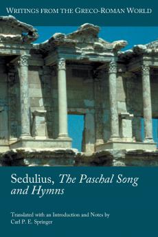 Sedulius the Paschal Song and Hymns