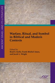 Warfare Ritual and Symbol in Biblical and Modern Contexts
