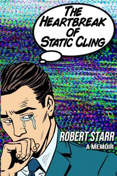 The Heartbreak of Static Cling