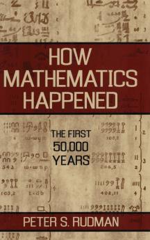 How Mathematics Happened