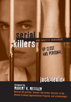 Serial Killers and Sadistic Murderers