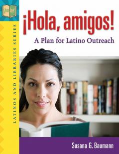 Â¡Hola amigos! A Plan for Latino Outreach