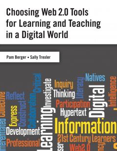 Choosing Web 2.0 Tools for Learning and Teaching in a Digital World