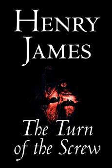 The Turn of the Screw by Henry James Fiction Classics