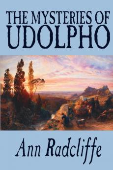 The Mysteries of Udolpho by Ann Radcliffe Fiction Classics Horror