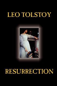 Resurrection by Leo Tolstoy Fiction Classics Literary