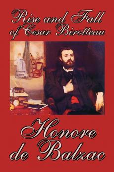 Rise and Fall of Cesar Birotteau by Honore de Balzac Fiction Classics