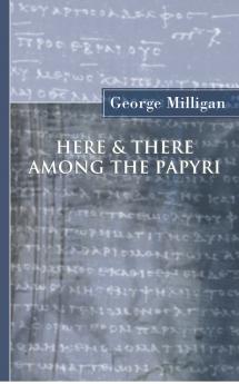 Here and There Among the Papyri